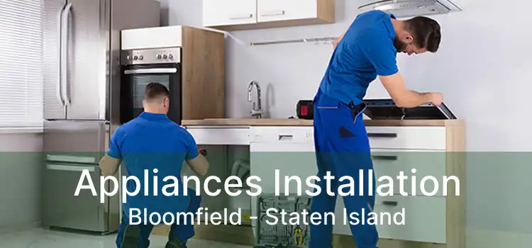 Appliances Installation Bloomfield - Staten Island