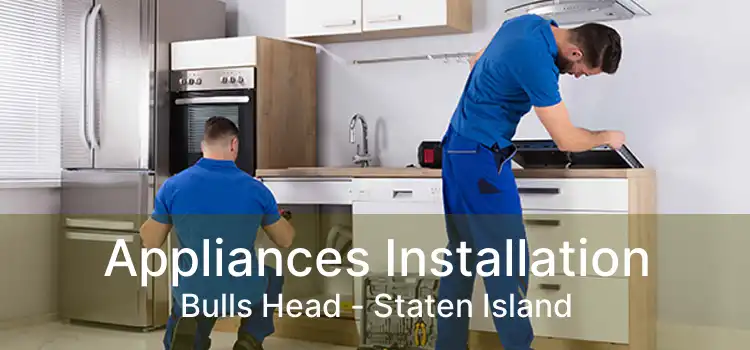 Appliances Installation Bulls Head - Staten Island