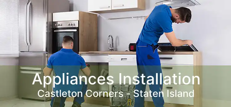 Appliances Installation Castleton Corners - Staten Island