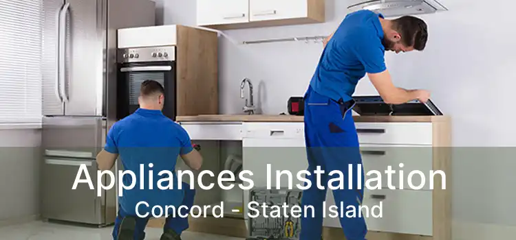 Appliances Installation Concord - Staten Island