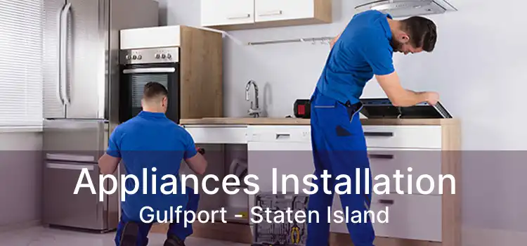 Appliances Installation Gulfport - Staten Island