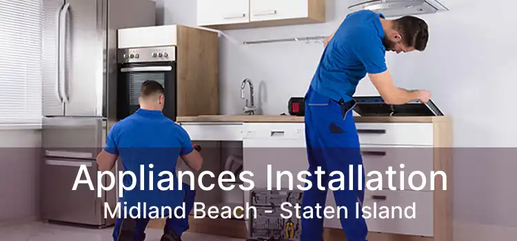 Appliances Installation Midland Beach - Staten Island