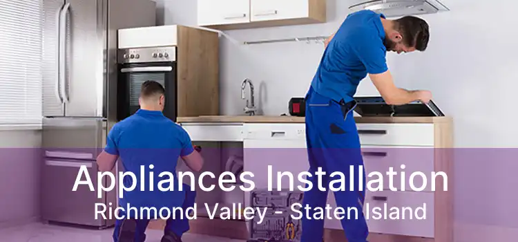 Appliances Installation Richmond Valley - Staten Island