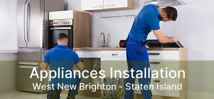 Appliances Installation West New Brighton - Staten Island