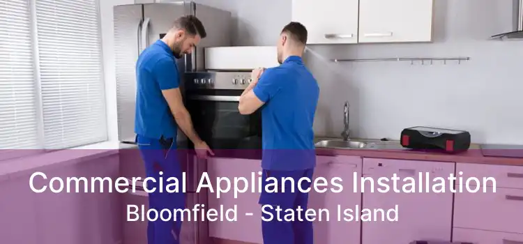 Commercial Appliances Installation Bloomfield - Staten Island