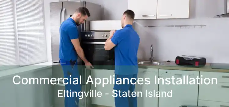 Commercial Appliances Installation Eltingville - Staten Island