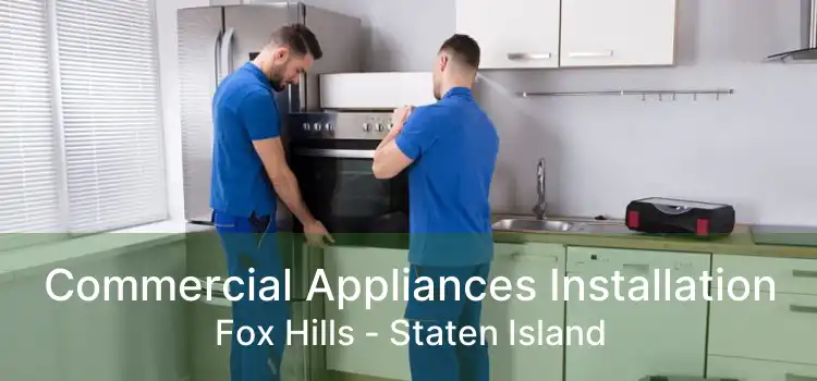 Commercial Appliances Installation Fox Hills - Staten Island