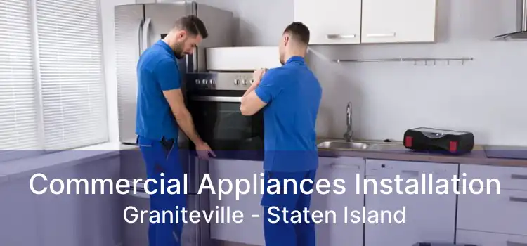 Commercial Appliances Installation Graniteville - Staten Island