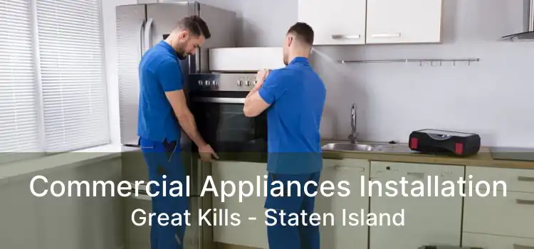 Commercial Appliances Installation Great Kills - Staten Island