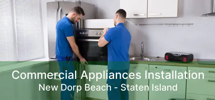 Commercial Appliances Installation New Dorp Beach - Staten Island