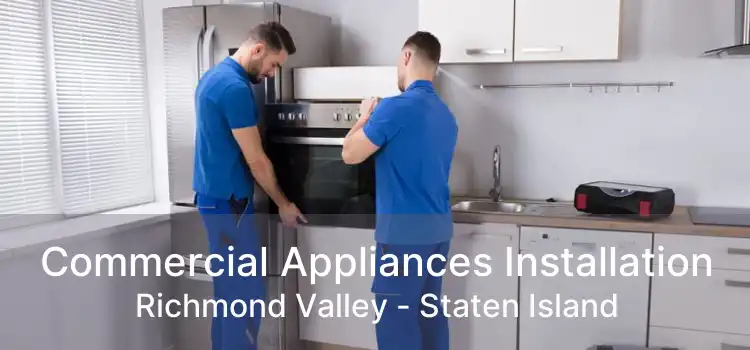 Commercial Appliances Installation Richmond Valley - Staten Island