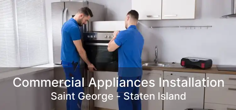 Commercial Appliances Installation Saint George - Staten Island