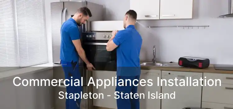 Commercial Appliances Installation Stapleton - Staten Island