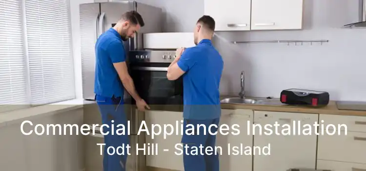 Commercial Appliances Installation Todt Hill - Staten Island