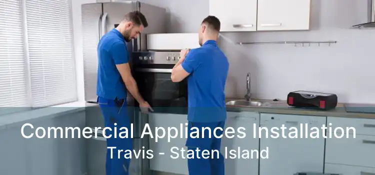 Commercial Appliances Installation Travis - Staten Island