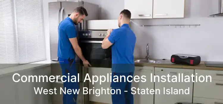 Commercial Appliances Installation West New Brighton - Staten Island