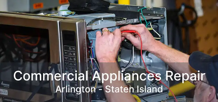 Commercial Appliances Repair Arlington - Staten Island