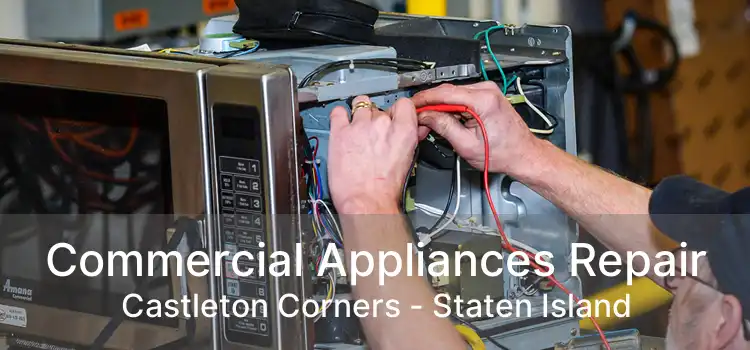 Commercial Appliances Repair Castleton Corners - Staten Island