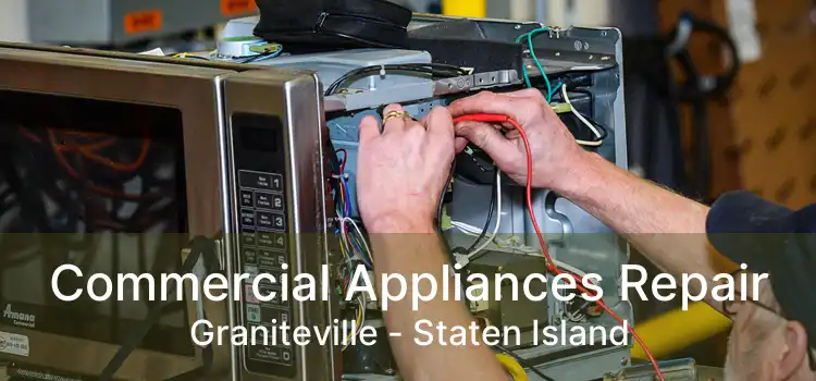 Commercial Appliances Repair Graniteville - Staten Island