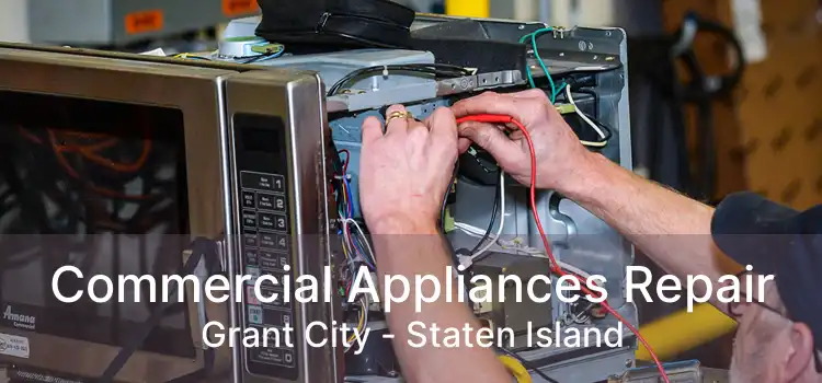 Commercial Appliances Repair Grant City - Staten Island