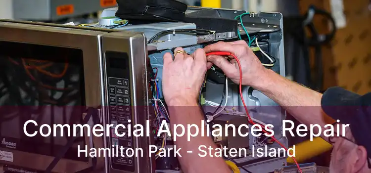 Commercial Appliances Repair Hamilton Park - Staten Island