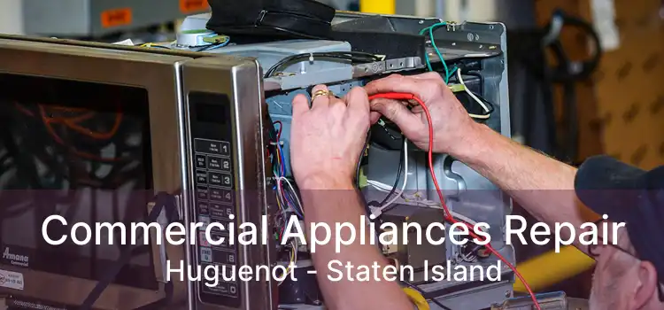 Commercial Appliances Repair Huguenot - Staten Island