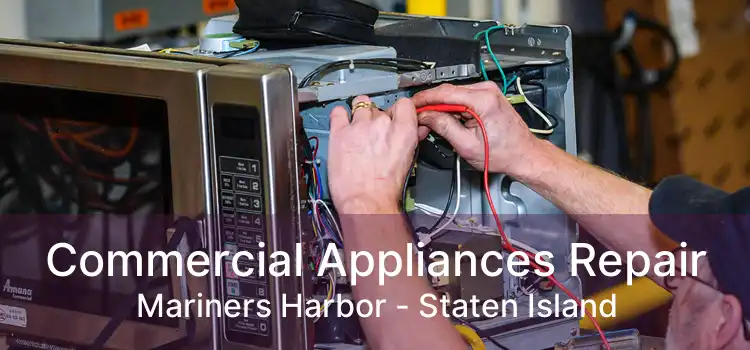 Commercial Appliances Repair Mariners Harbor - Staten Island