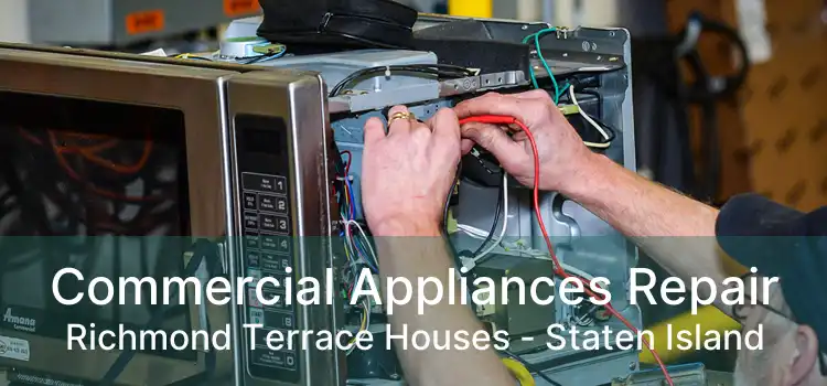 Commercial Appliances Repair Richmond Terrace Houses - Staten Island