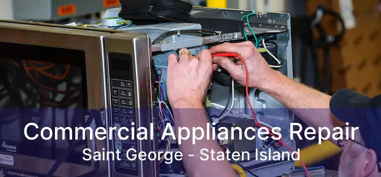 Commercial Appliances Repair Saint George - Staten Island