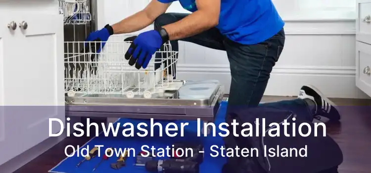 Dishwasher Installation Old Town Station - Staten Island