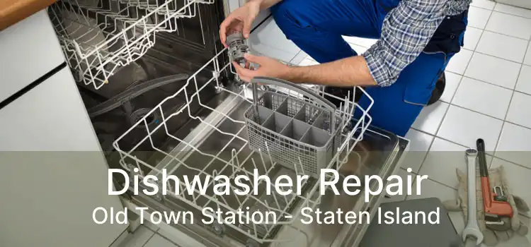 Dishwasher Repair Old Town Station - Staten Island