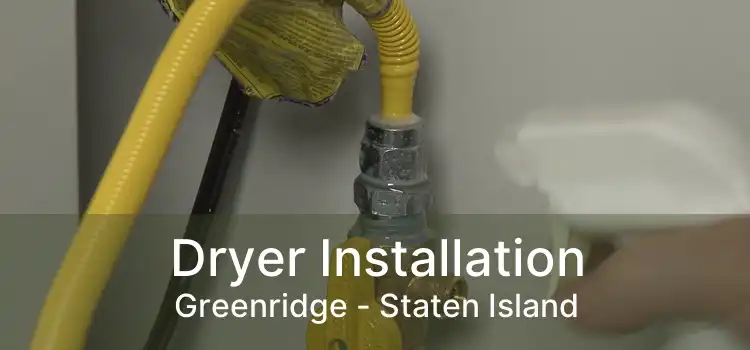 Dryer Installation Greenridge - Staten Island