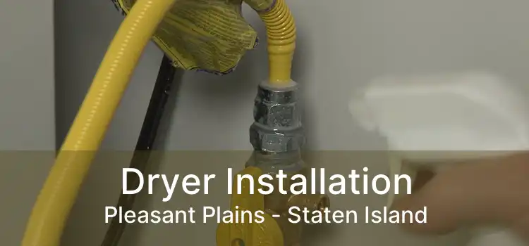 Dryer Installation Pleasant Plains - Staten Island