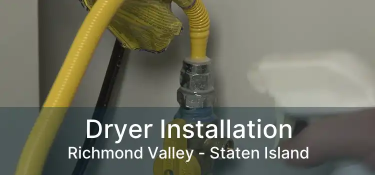 Dryer Installation Richmond Valley - Staten Island