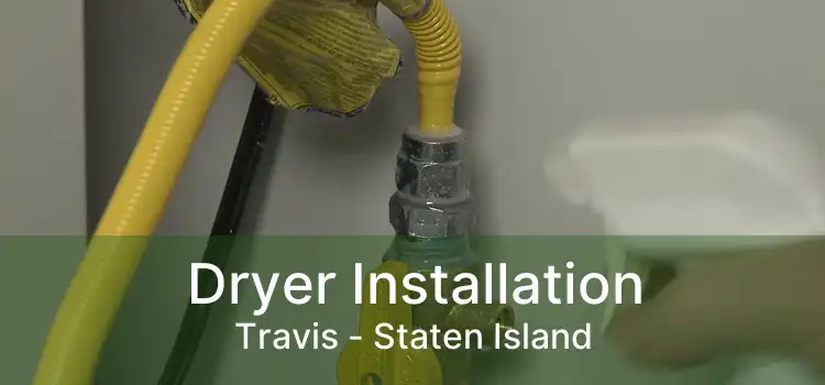 Dryer Installation Travis - Staten Island