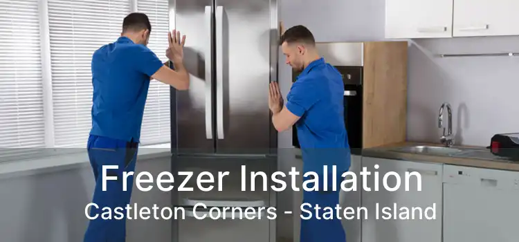 Freezer Installation Castleton Corners - Staten Island