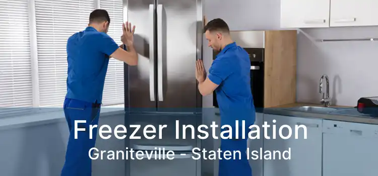 Freezer Installation Graniteville - Staten Island