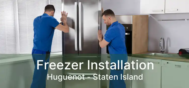 Freezer Installation Huguenot - Staten Island