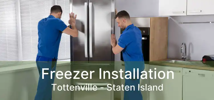 Freezer Installation Tottenville - Staten Island