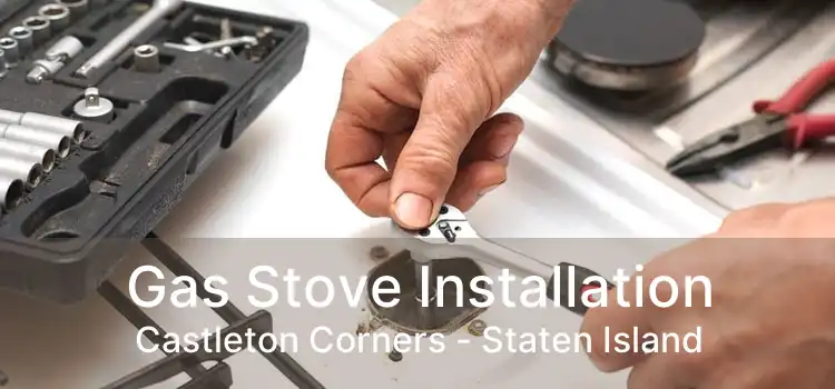 Gas Stove Installation Castleton Corners - Staten Island