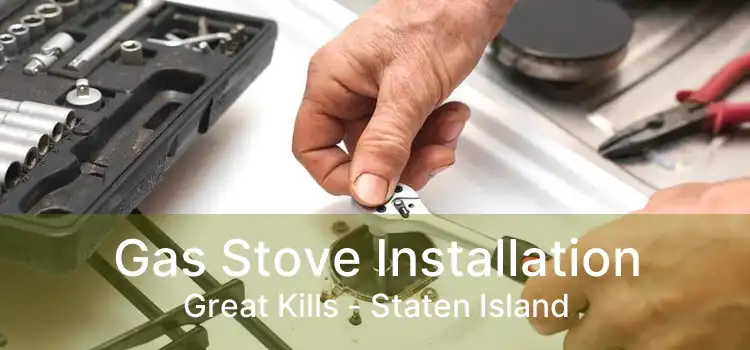 Gas Stove Installation Great Kills - Staten Island