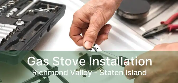 Gas Stove Installation Richmond Valley - Staten Island