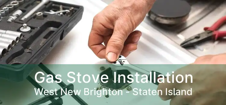 Gas Stove Installation West New Brighton - Staten Island