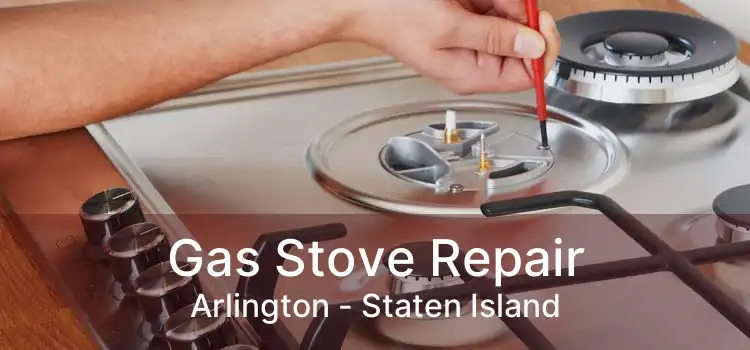 Gas Stove Repair Arlington - Staten Island