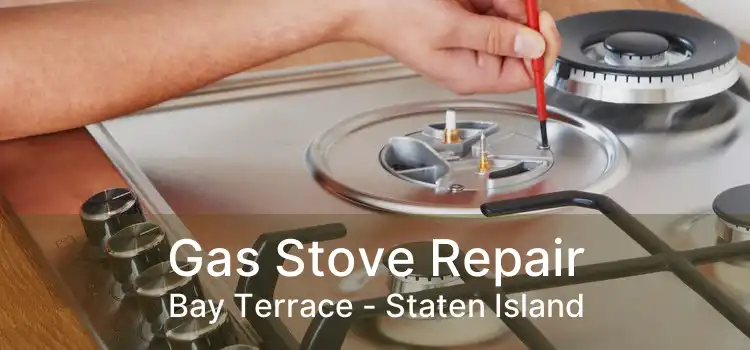 Gas Stove Repair Bay Terrace - Staten Island