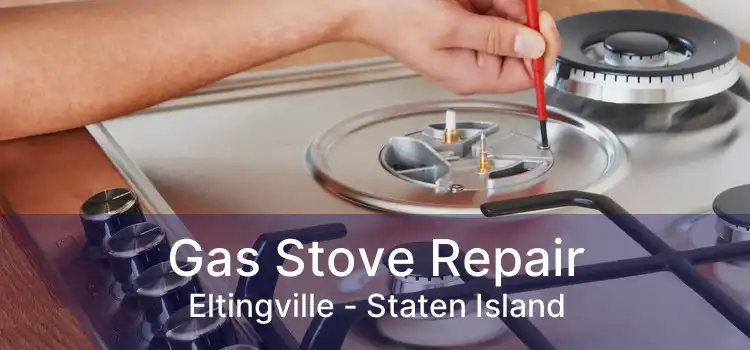 Gas Stove Repair Eltingville - Staten Island