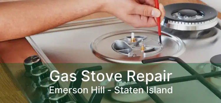 Gas Stove Repair Emerson Hill - Staten Island