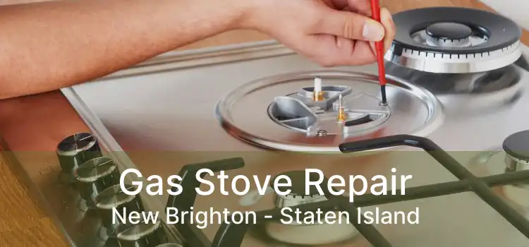 Gas Stove Repair New Brighton - Staten Island