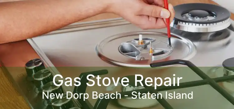 Gas Stove Repair New Dorp Beach - Staten Island