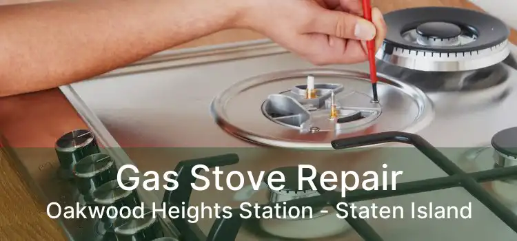 Gas Stove Repair Oakwood Heights Station - Staten Island